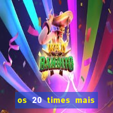 os 20 times mais antigos do brasil